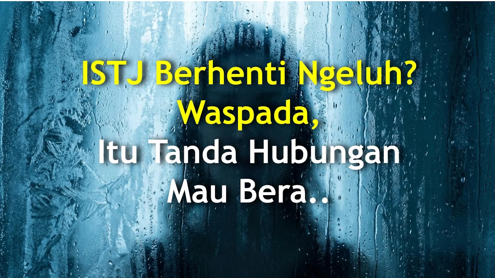 ISTJ Berhenti Ngeluh? Waspada, Itu Tanda Hubungan Mau Berakhir!