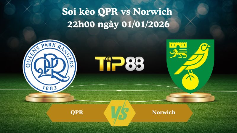 Soi kèo QPR vs Norwich 22h00 ngày 01/01/2026