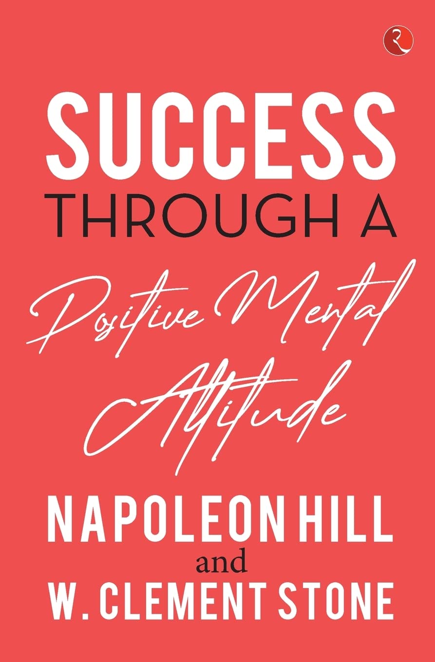 Success Through a Positive Mental Attitude_9789355200907