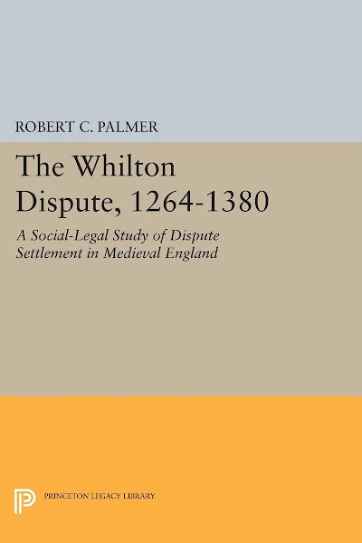 The Whilton Dispute, 1264-1380- A Social-Legal Study of Dispute Settlement in Medieval England