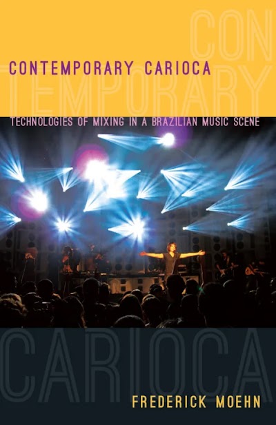 Contemporary Carioca- Technologies of Mixing in a Brazilian Music Scene