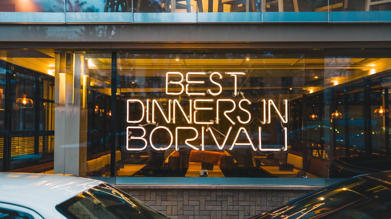 Best Restaurants in Borivali for Dinner – Top Picks