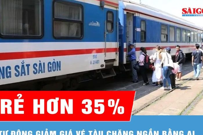 Vé tàu chặng ngắn rẻ hơn đến 35% nhờ tính năng 'Giá vé linh hoạt' - Báo Sài Gòn Giải Phóng