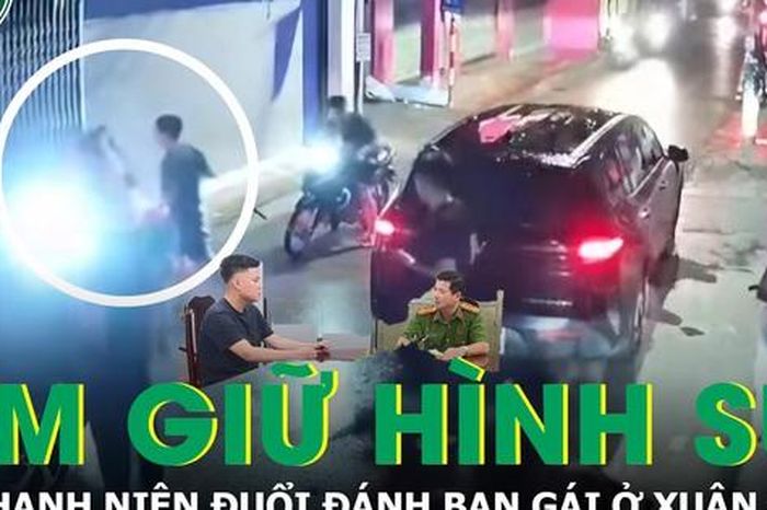 Nam thanh niên đuổi đánh bạn gái ở Xuân Đỉnh bị tạm giữ hình sự - Báo Sức Khỏe &amp; Đời Sống