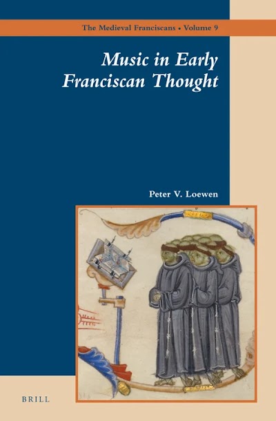Music in Early Franciscan Thought (The Medieval Franciscans, Book 9)