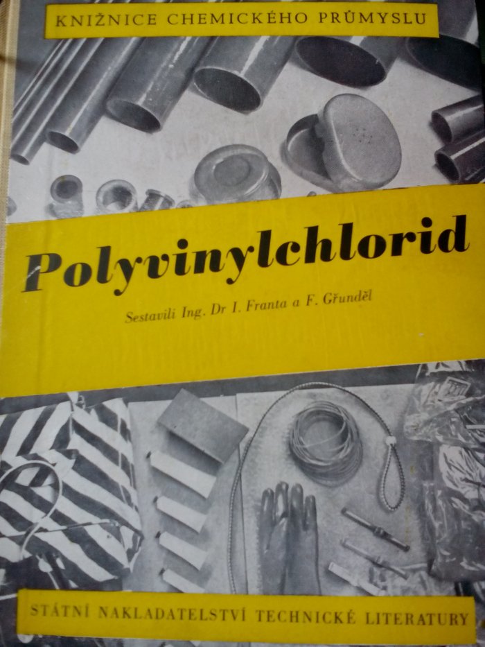 Polyvinylchlorid (PVC), jeho výroba a technologické zpracování určeno stř. a vyš. techn. kádrům všech prům. oborů a studujícím a výzkum. ústavům