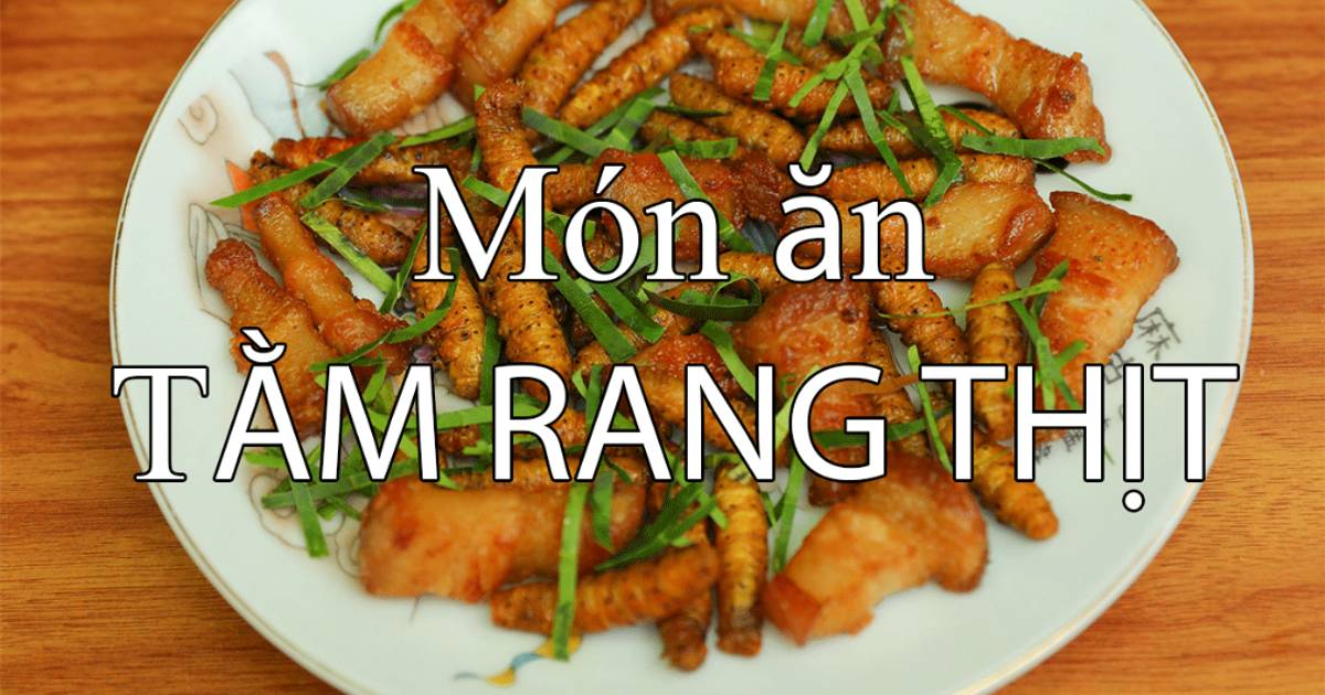 Tằm sắn (tằm lá mì) rang thịt