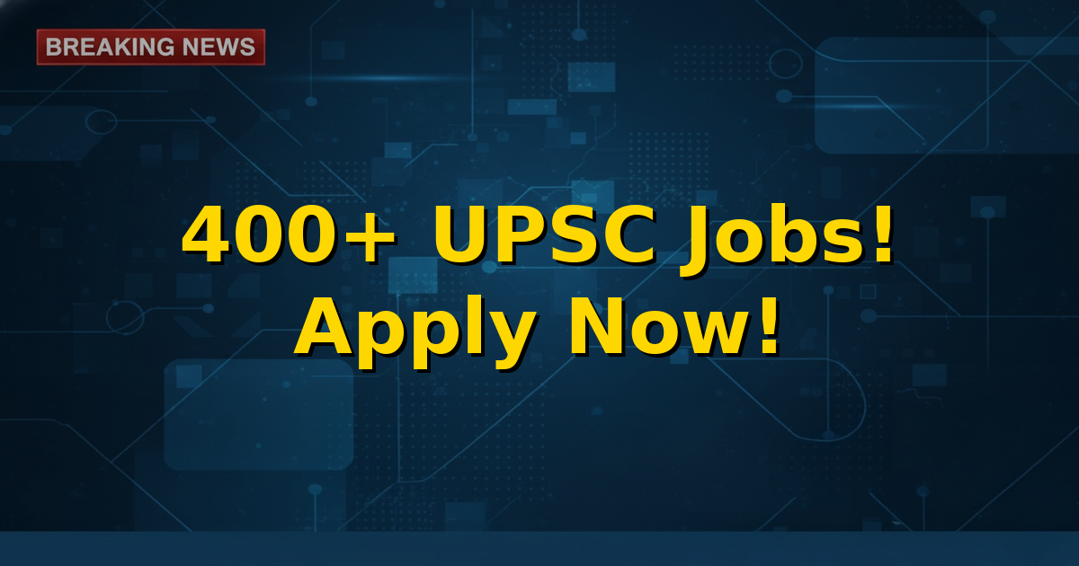Image of the UPSC logo with a headline about 400+ direct recruitment vacancies