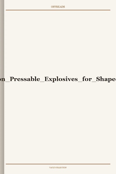 Collaboration on Pressable Explosives for Shaped Charges