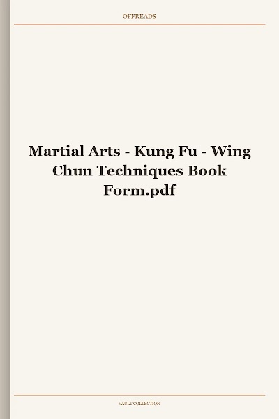 Martial Arts - Kung Fu - Wing Chun Techniques Book Form