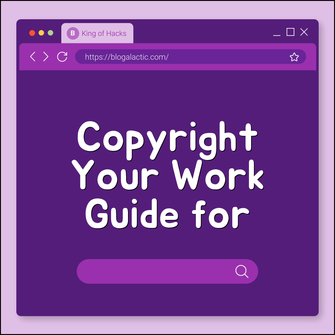 How to Copyright Your Work: A Guide for Creators and Artists (intellectual property, DMCA takedown, public domain, fair use)