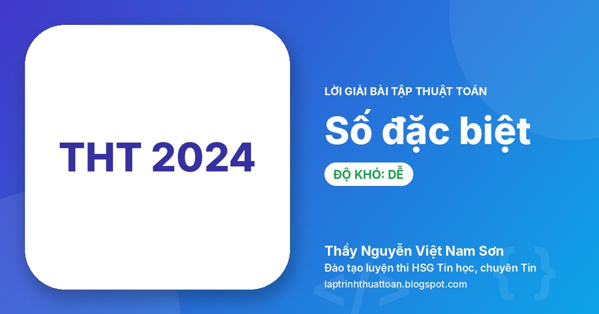 Số đặc biệt (Tin học trẻ toàn quốc 2024 – Vòng khu vực – Bảng C2)