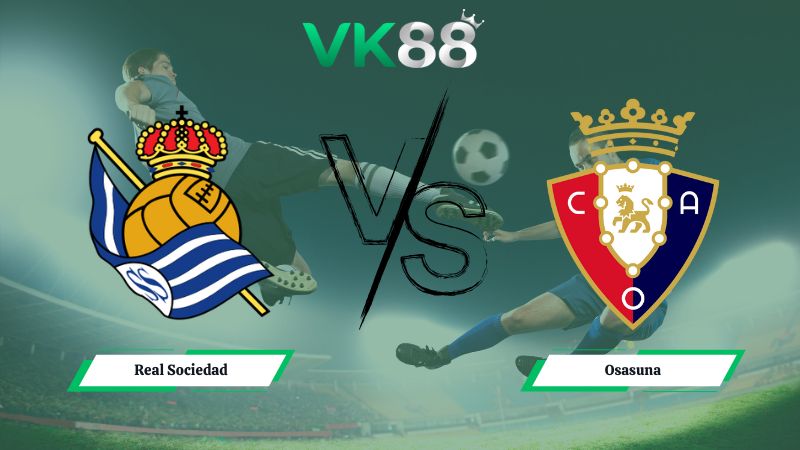 soi kèo Real Sociedad vs Osasuna 03h00 ngày 14/01/2026