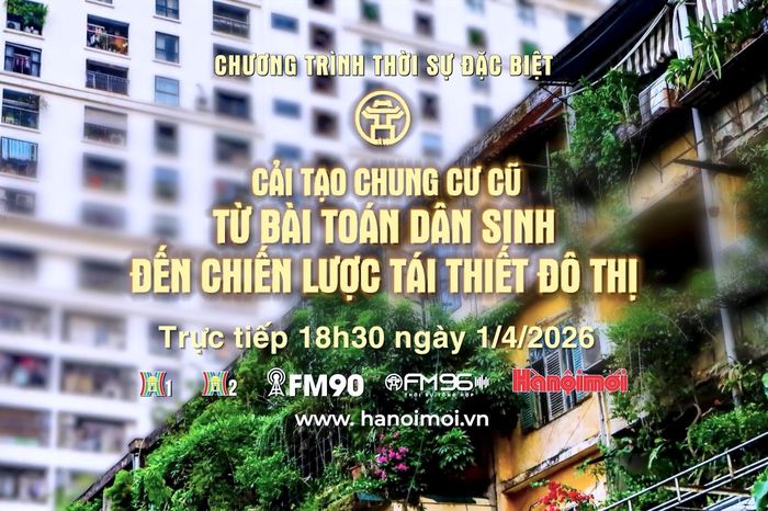 Cải tạo chung cư cũ: Từ bài toán dân sinh đến chiến lược tái thiết đô thị - Đài Phát thanh và truyền hình Hà Nội