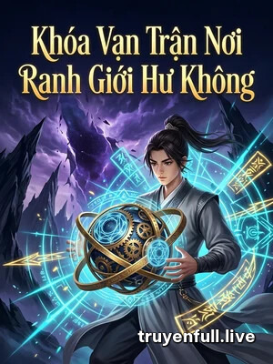 Khóa Vạn Trận Nơi Ranh Giới Hư Không