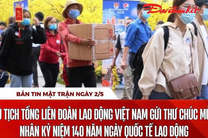 Bản tin Mặt trận sáng 2/5 - Báo Đại Đoàn Kết