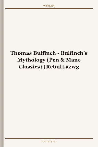 Bulfinch's Mythology (Pen & Mane Classics)