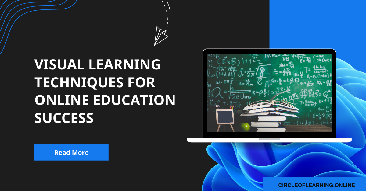 Visual Learning Techniques for Online Education Success
