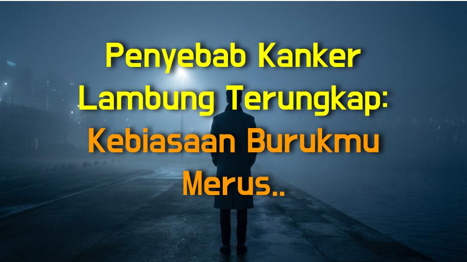 Penyebab Kanker Lambung Terungkap: Kebiasaan Burukmu Merusak Pencernaan?