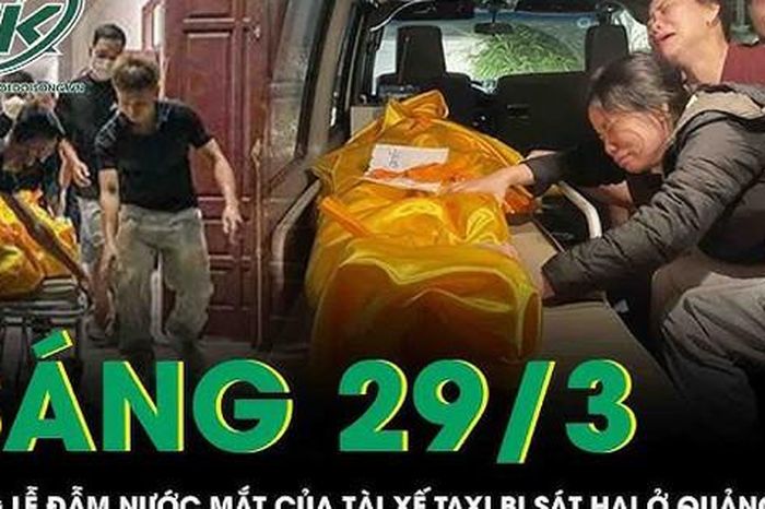 Sáng 29/3: Tang lễ đẫm nước mắt của tài xế taxi bị sát hại, vợ khóc nghẹn nhớ lại lời cuối của chồng - Báo Sức Khỏe &amp; Đời Sống