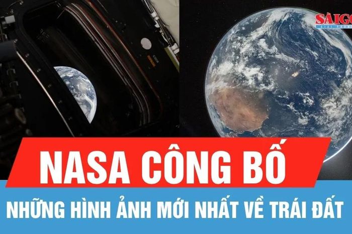 NASA công bố những hình ảnh mới nhất về Trái đất - Báo Sài Gòn Giải Phóng