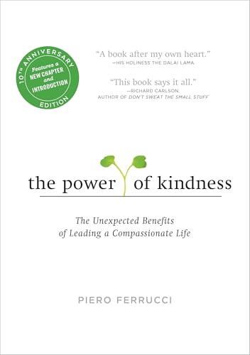 Product image for THE POWER OF KINDNESS BY PIERO FERRUCCI: The Unexpected Benefits of Leading a Compassionate Life.