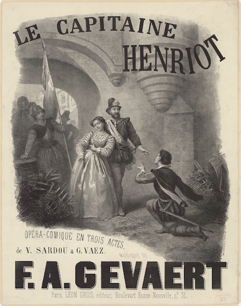 Le Capitaine Henriot Opéra comique en trois actes de V Sardou et GVaez 1864