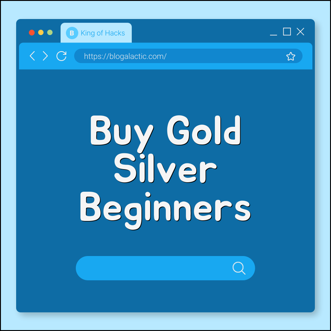 How to Buy Gold and Silver A Beginner's Guide to Precious Metals (bullion vs coins, inflation hedge, storage options)