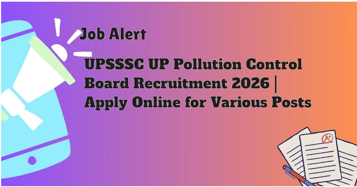 UPSSSC UP Pollution Control Board Recruitment 2026 | Apply Online for Various Posts