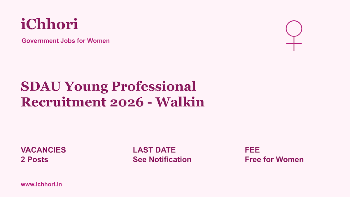 SDAU Young Professional Recruitment 2026 - Walkin - iChhori