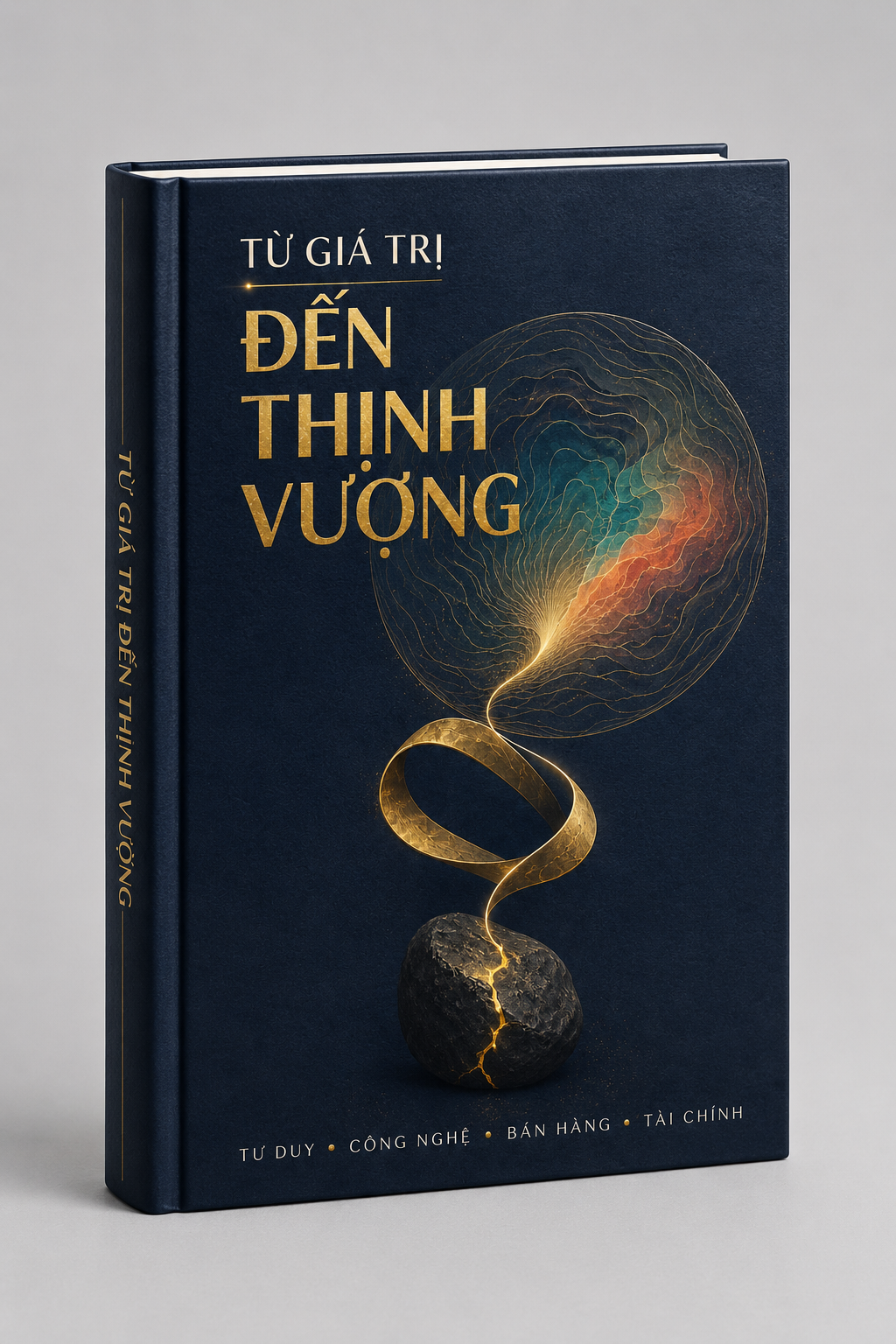Từ Giá Trị Đến Thịnh Vượng – Tư Duy Làm Chủ Trong Kỷ Nguyên AI