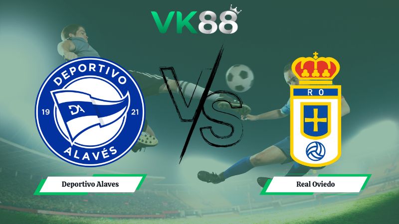 soi kèo Deportivo Alaves vs Real Oviedo 00h30 ngày 05/01/2026