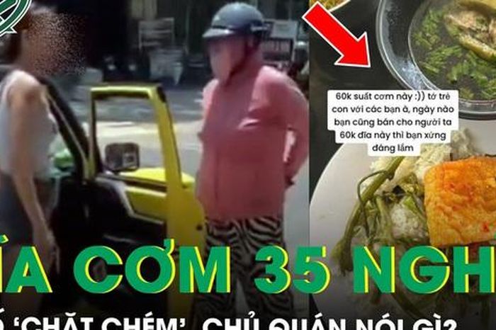 Khách tố quán cơm bình dân bán 35.000 đồng/đĩa là 'chặt chém', chủ quán lên tiếng - Báo Sức Khỏe &amp; Đời Sống
