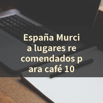 España Murcia lugares recomendados para café 10 썸네일