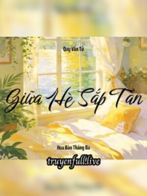 Giữa Hè Sắp Tàn – Quy Vãn Tử