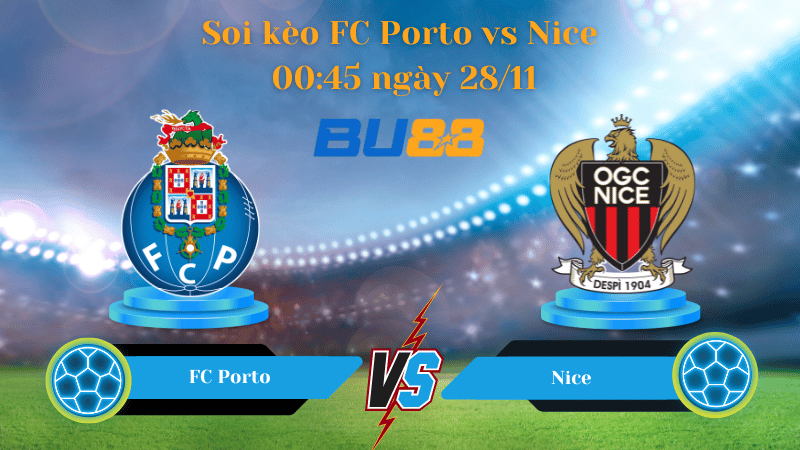 Nhận định bóng đá trận đấu FC Porto- Nice