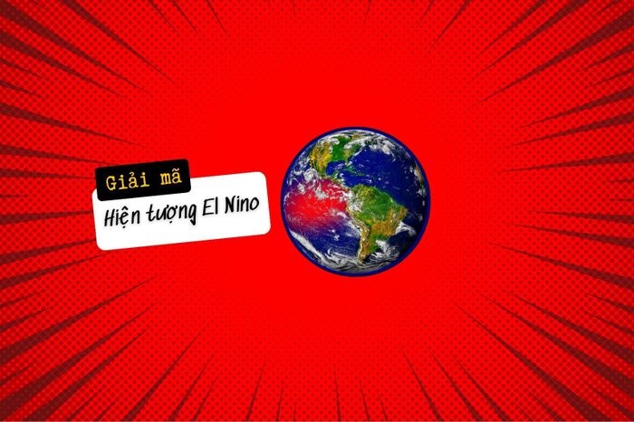 El Nino quay trở lại sẽ ảnh hưởng Việt Nam thế nào? - Tạp chí Kinh Tế Sài Gòn
