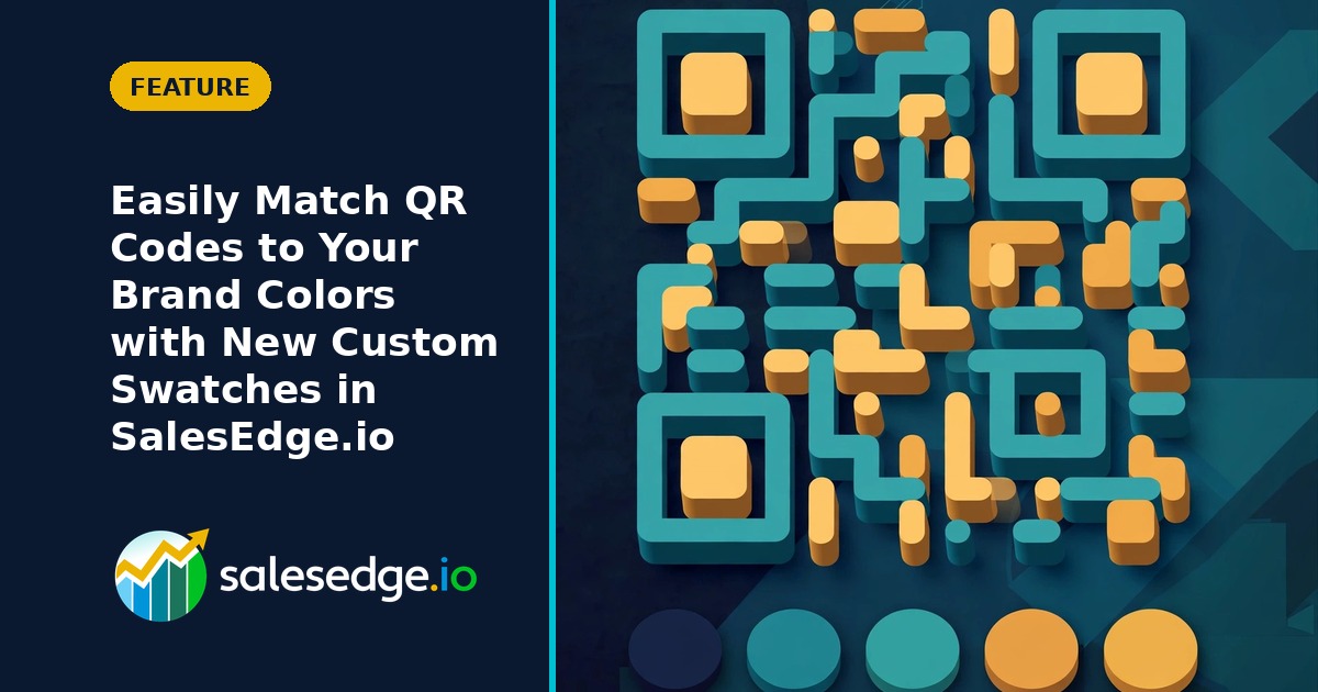 Easily Match QR Codes to Your Brand Colors with New Custom Swatches in SalesEdge.io