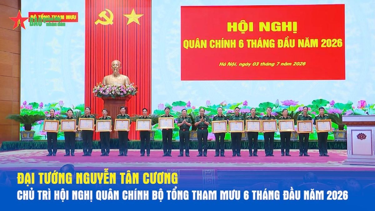 Đại tướng Nguyễn Tân Cương chủ trì Hội nghị quân chính Bộ Tổng Tham mưu 6 tháng đầu năm 2026 - Báo Quân Đội Nhân Dân