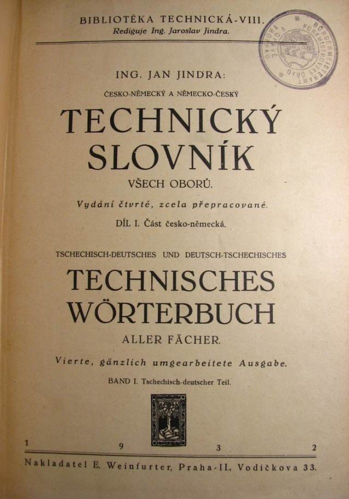 Česko-německý a německo-český technický slovník všech oborů. Díl I, - Část česko-německá = - Tschechisch-deutsches und deutsch-tschechisches technisches Wörterbuch aller Fächer.