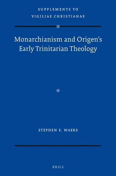 Monarchianism and Origen's Early Trinitarian Theology