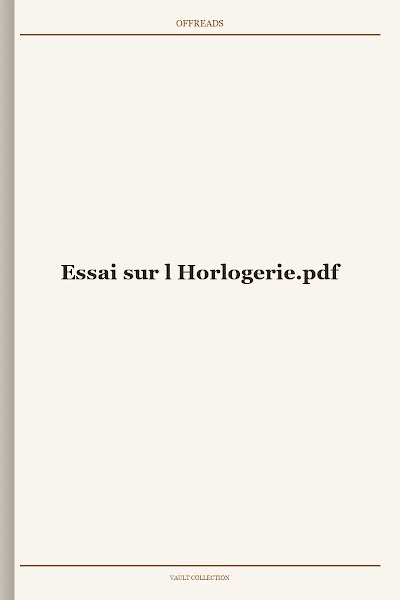 Essai sur l Horlogerie