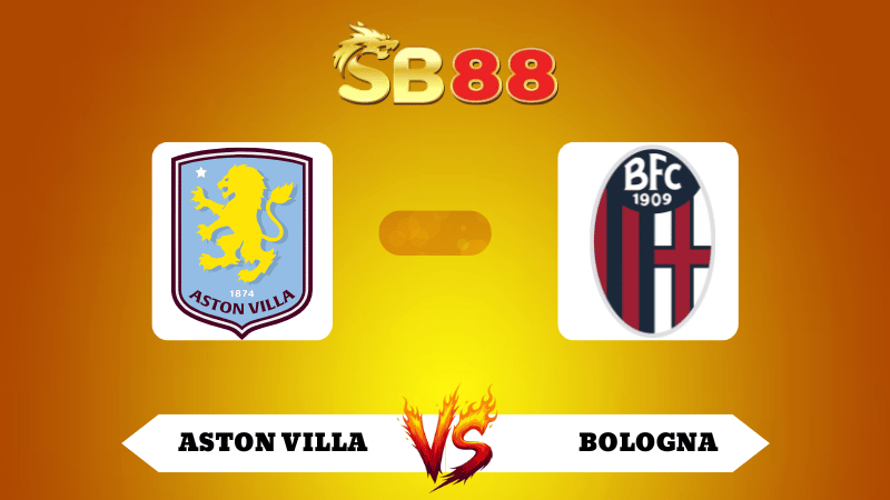 Nhận định soi kèo Aston Villa vs Bologna 02h00 ngày 26/09/2025