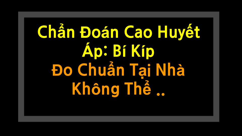 Chẩn Đoán Cao Huyết Áp: Bí Kíp Đo Chuẩn Tại Nhà Không Thể Bỏ Lỡ!