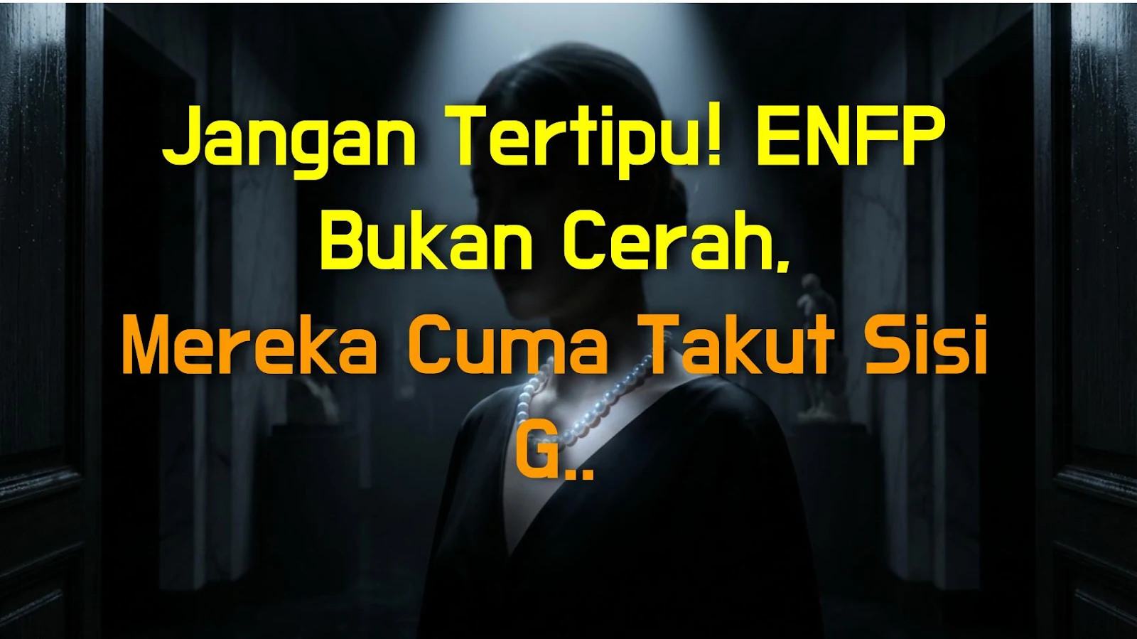 Jangan Tertipu! ENFP Bukan Cerah, Mereka Cuma Takut Sisi Gelapnya Keceplosan