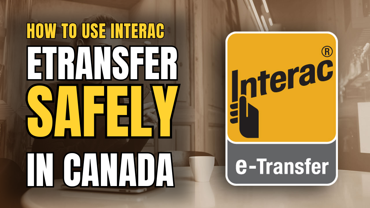 how to use interac etransfer safely in canada
