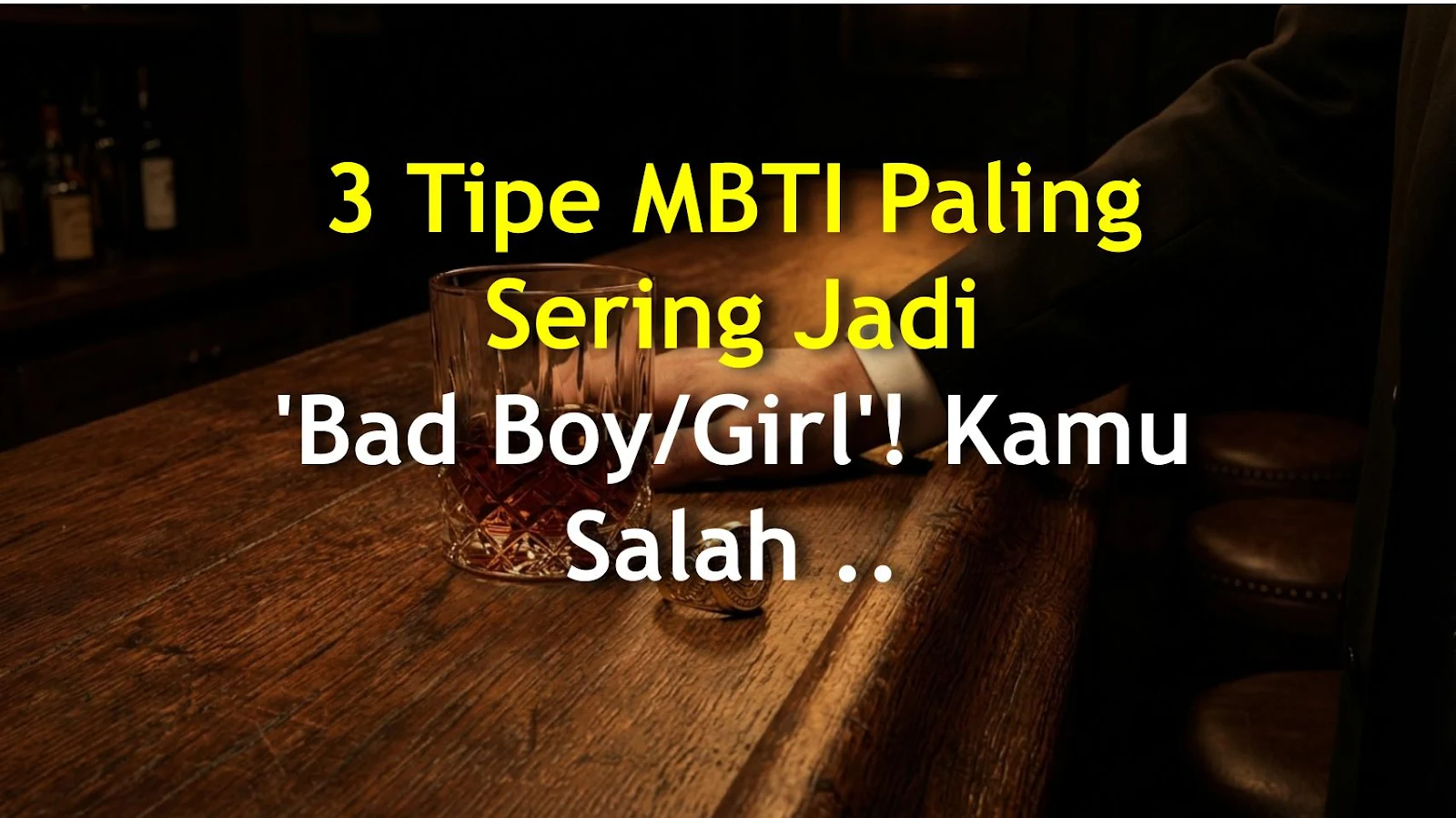 3 Tipe MBTI Paling Sering Jadi 'Bad Boy/Girl'! Kamu Salah Satunya? 🔥