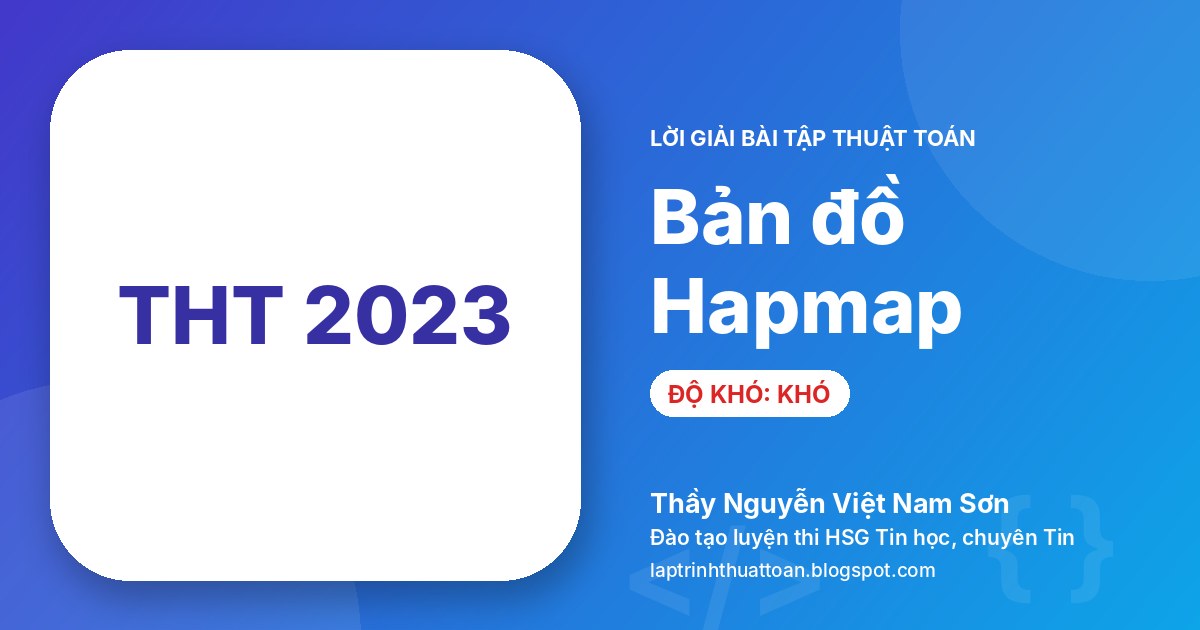 Bản đồ Hapmap (Tin học trẻ toàn quốc 2023 – Vòng khu vực miền Trung – Bảng C1)