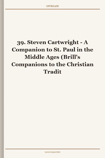 A Companion to St. Paul in the Middle Ages (Brill's Companions to the Christian Tradition, Book 39)