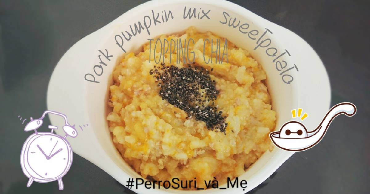 Pork pumpkin mix sweet potato porridge - Cháo thịt bằm bí đỏ